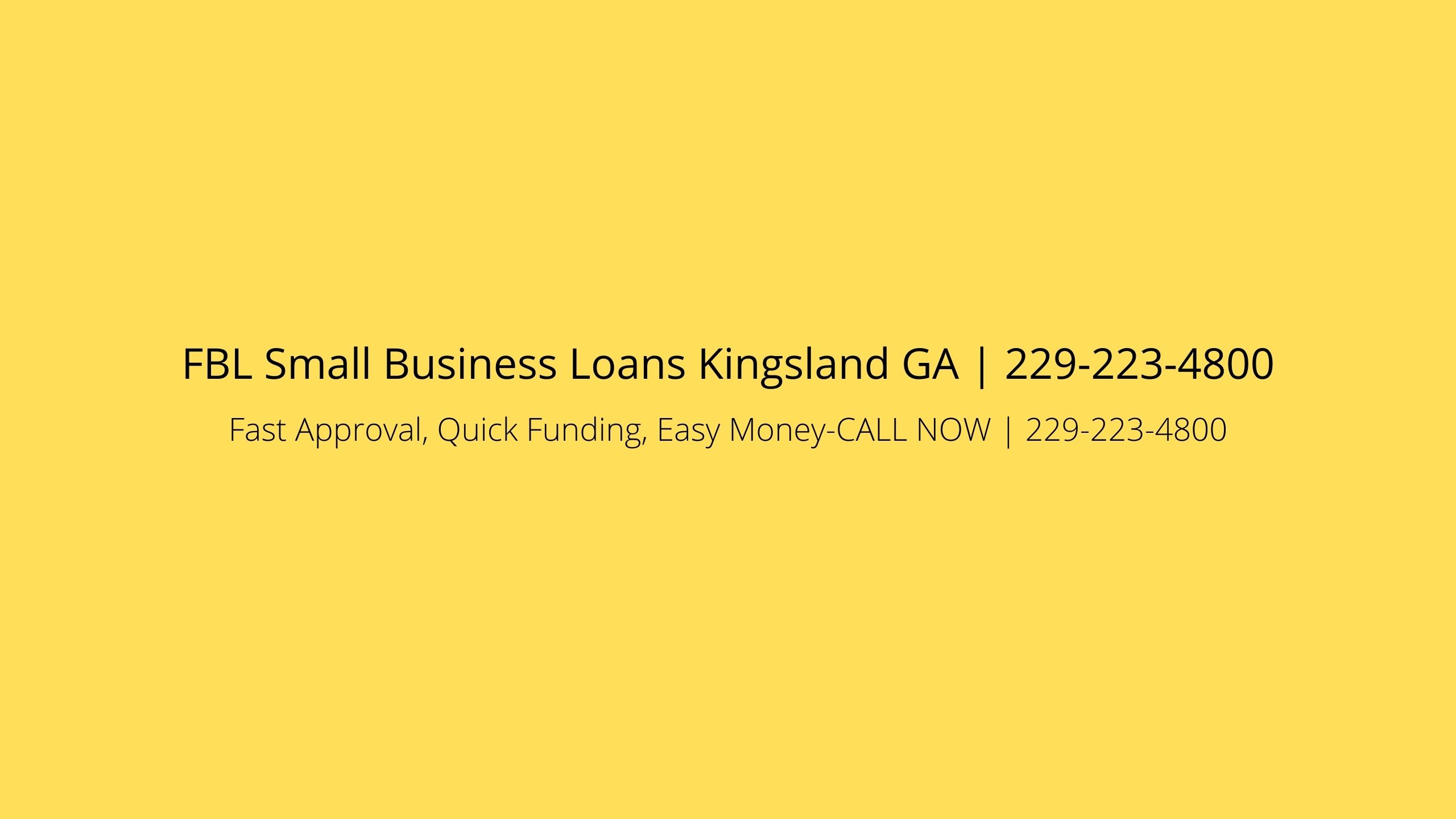 FBL Small Business Loans Kingsland GA | 229-223-4800