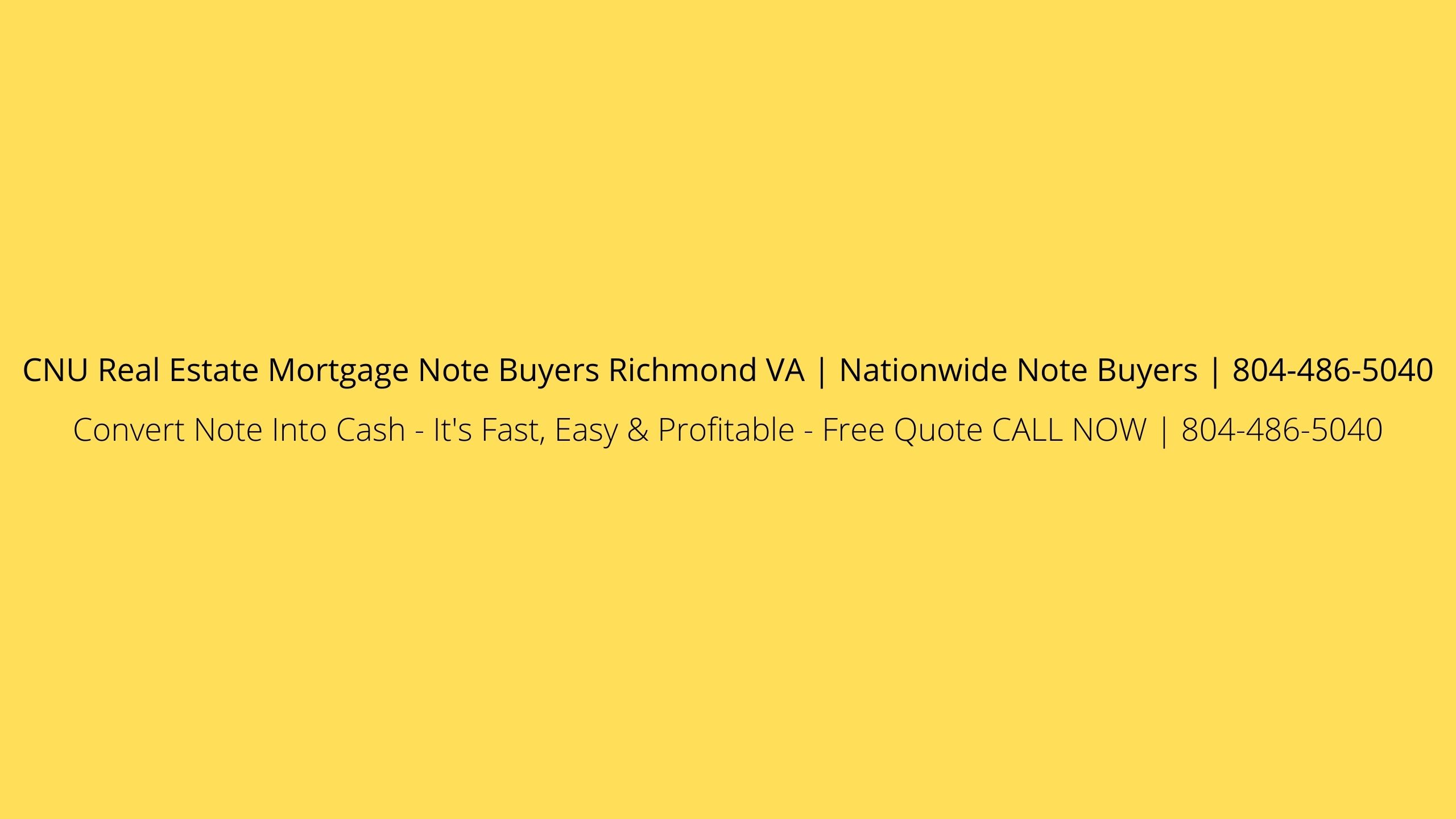 CNU Real Estate Mortgage Note Buyers Richmond VA