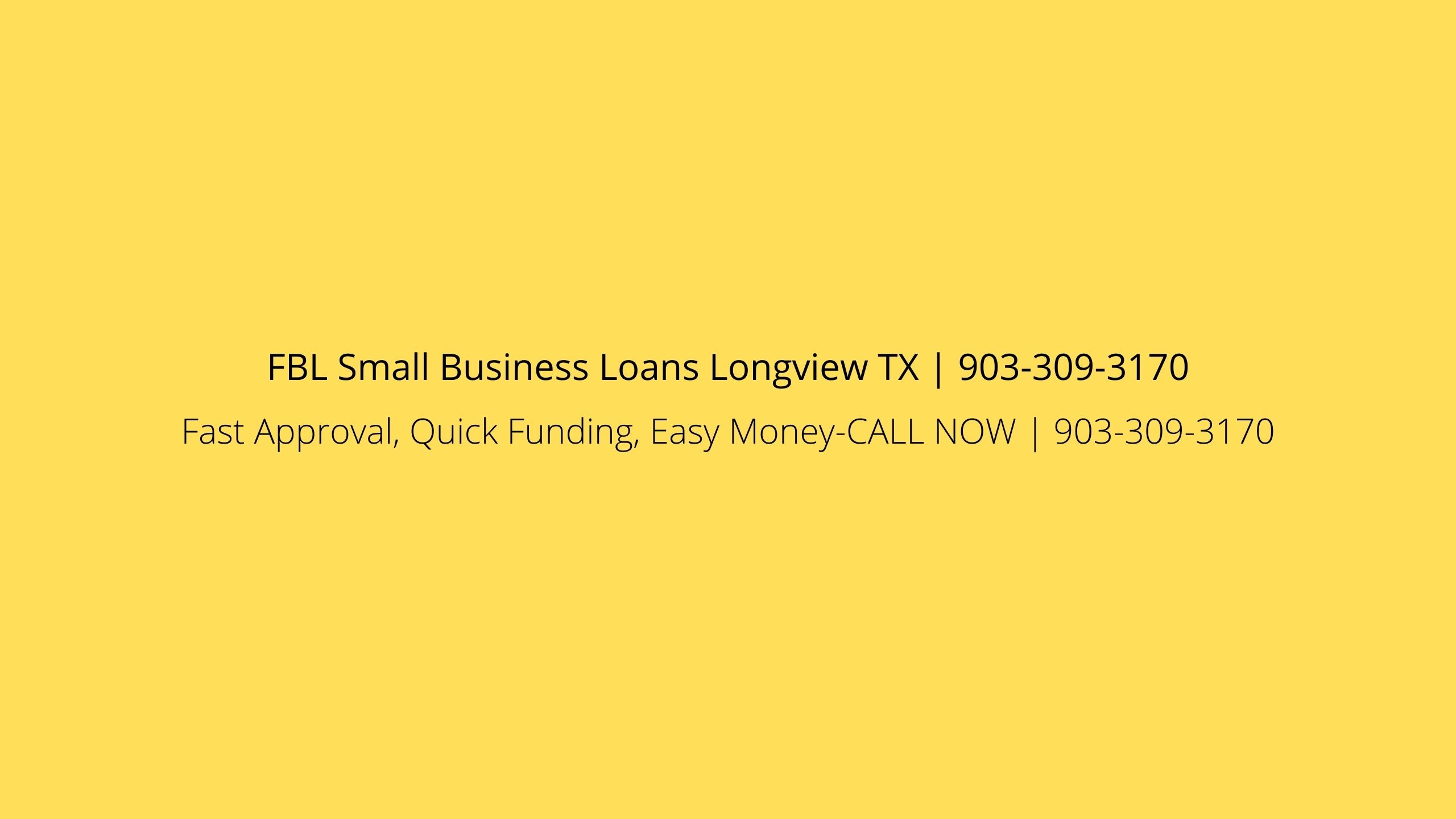 FBL Small Business Loans Longview TX | 903-309-3170