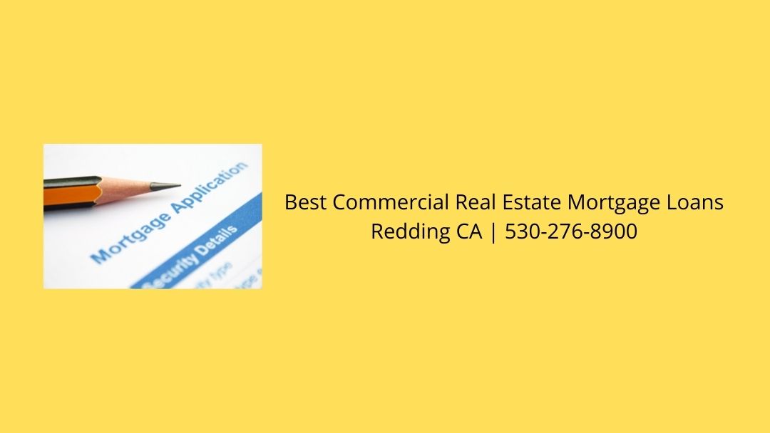 Best Commercial Real Estate Mortgage Loans Redding CA | 530-276-8900