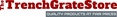 The Trench Grate Store