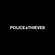 Police & Thieves