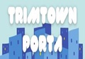 Trimtown Porta