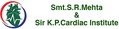 Smt. S.R. Mehta & Sir K.P. Cardiac Institute
