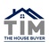 Tim The House Buyer
