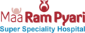 Maa Ram Pyari SuperSpeciality Hospital