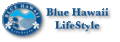 Blue Hawaii Lifestyle