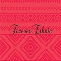 FOREVER ETHNIC