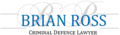 Brian Ross Criminal Defence Lawyer
